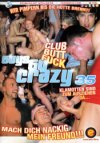 Guys Go Crazy 35: Club Butt Fuck