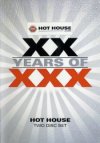 Hot House, XX Years of XXX