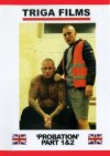 Triga Films, Probation 1 & 2